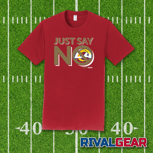 Just Say No T-Shirt for San Francisco Football Fans (Anti-Rams)