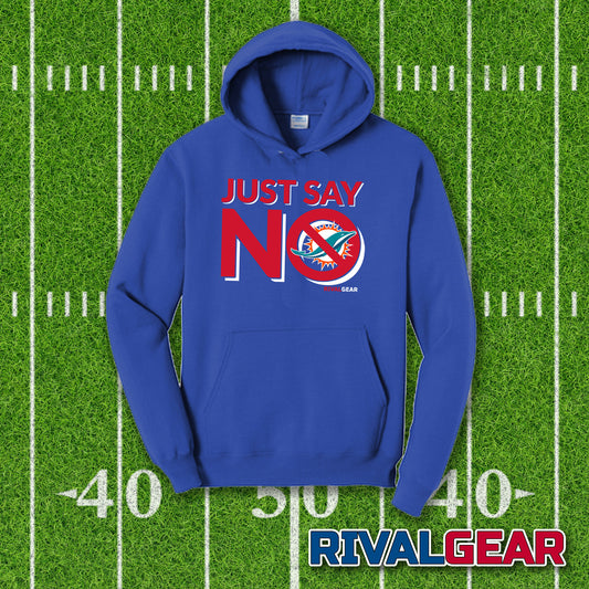 Just Say No Hoodie for Bills Football Fans (Anti-Dolphins)