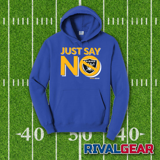Just Say No Hoodie for Chargers Football Fans (Anti-Raiders)