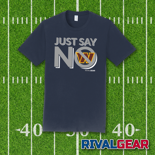 Just Say No T-Shirt for Cowboys Football Fans (Anti-Commanders)