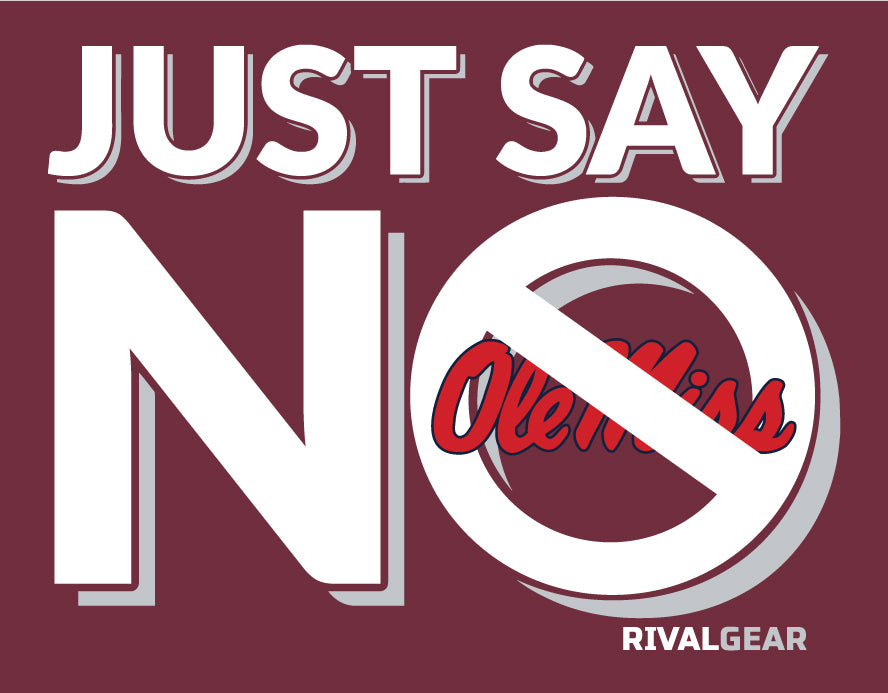 Just Say No T-Shirt for Mississippi State Football Fans (Anti-Ole Miss)