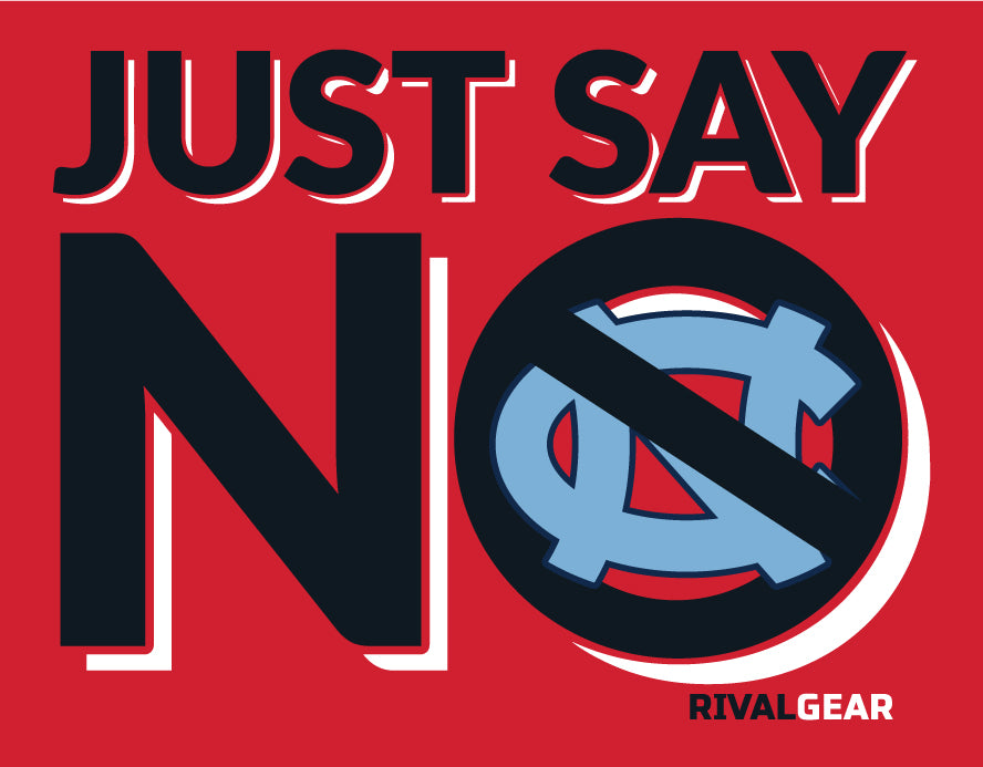 Just Say No T-Shirt for NC State Football Fans (Anti-Tarheels)