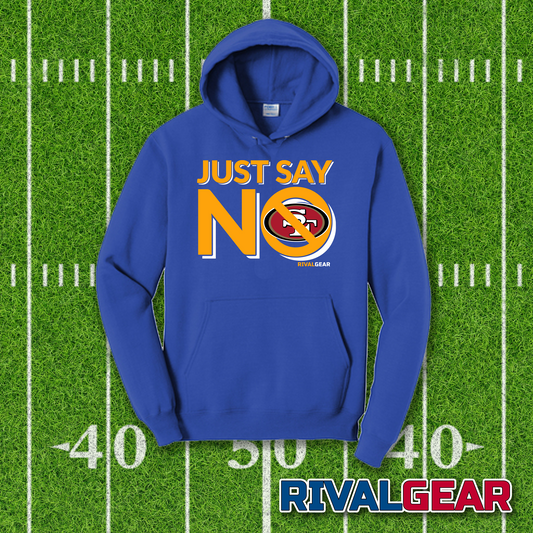 Just Say No Hoodie for Rams Football Fans (Anti-San Francisco)