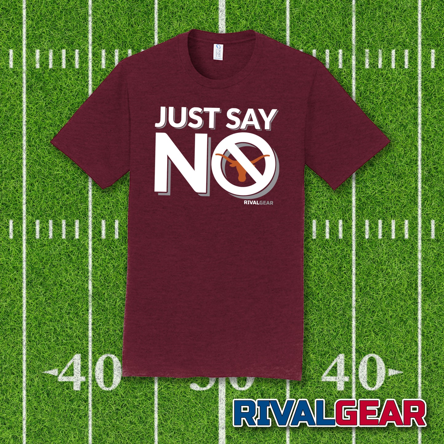 Just Say No T-Shirt for Texas A&M Football Fans (Anti-Longhorns)