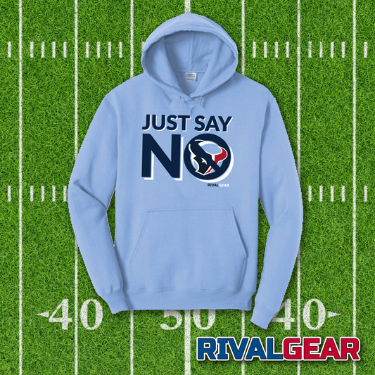 Just Say No Hoodie for Titans Football Fans (Anti-Texans)