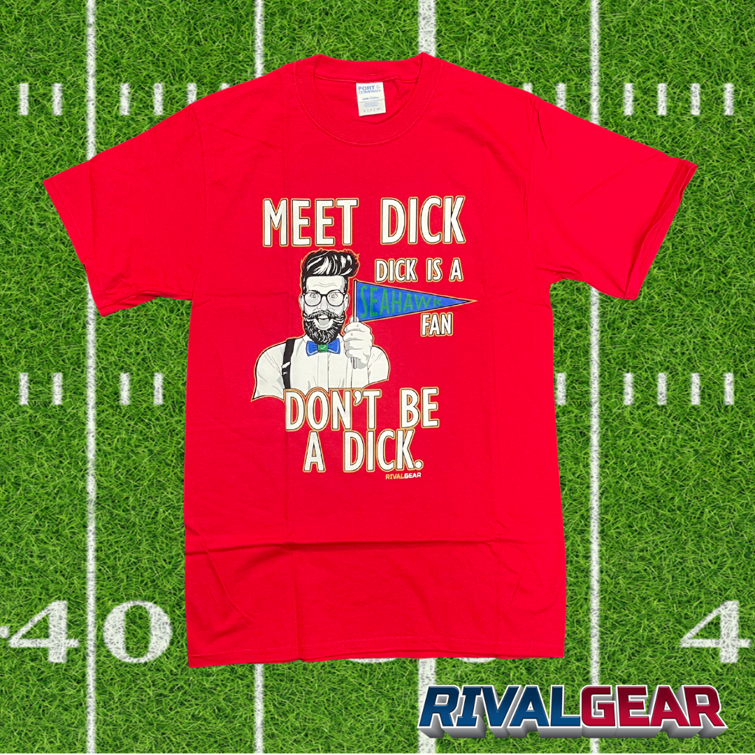 Meet Dick T-Shirt for 49ers Football Fans (Anti-Seahawks)