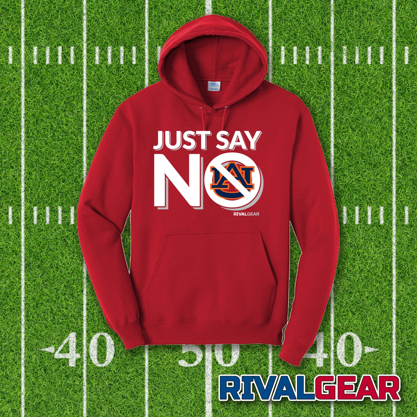 Just Say No Hoodie for Alabama Football Fans (Anti-Auburn)