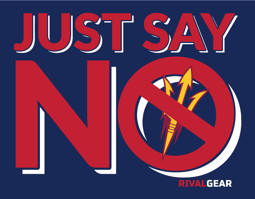 Just Say No T-Shirt for Arizona Football Fans (Anti-Airzona State)