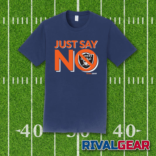 Just Say No T-Shirt for Broncos Football Fans (Anti-Raiders)