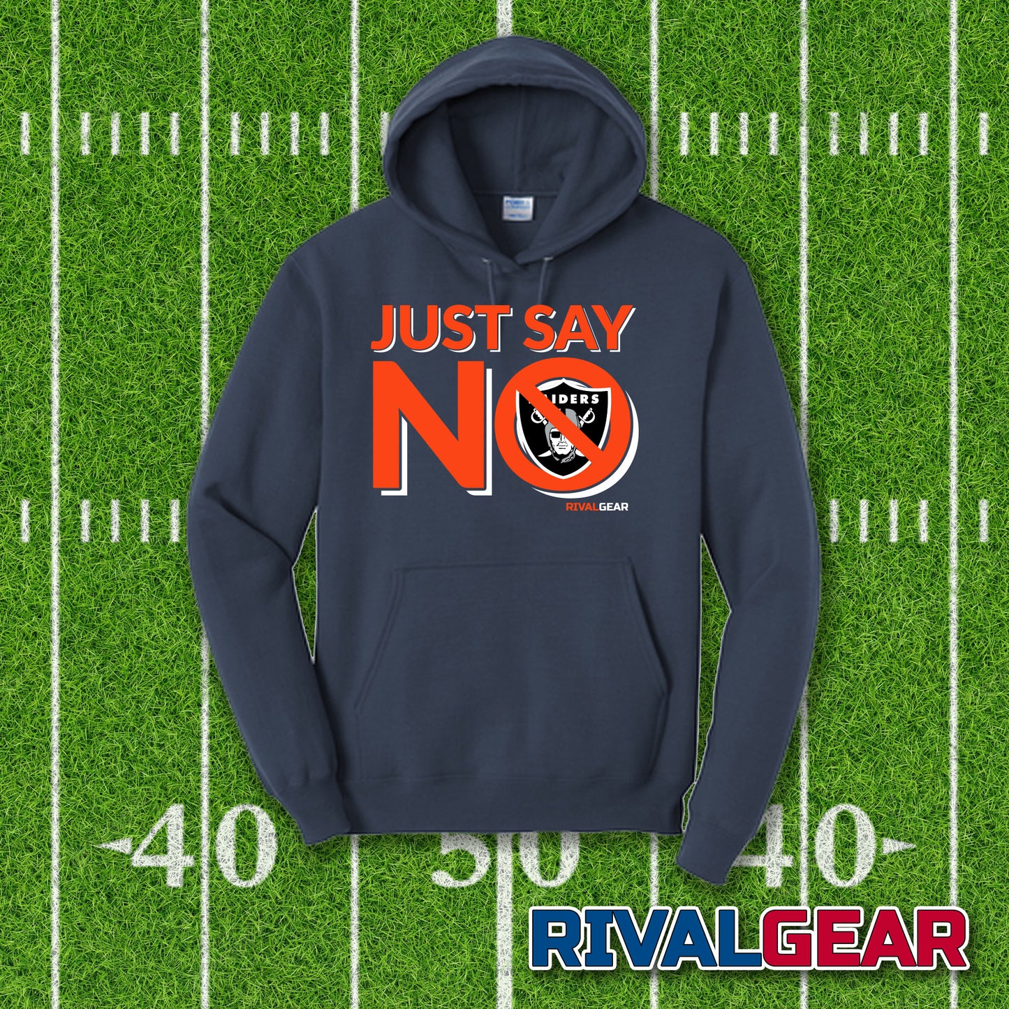 Just Say No Hoodie for Broncos Football Fans (Anti-Raiders)