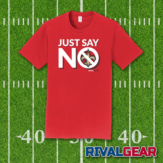 Just Say No T-Shirt for Buccaneers Football Fans (Anti-Saints)