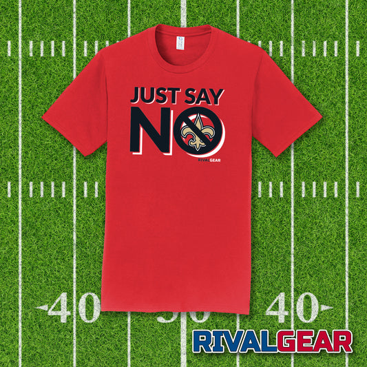 Just Say No T-Shirt for Falcons Football Fans (Anti-Saints)