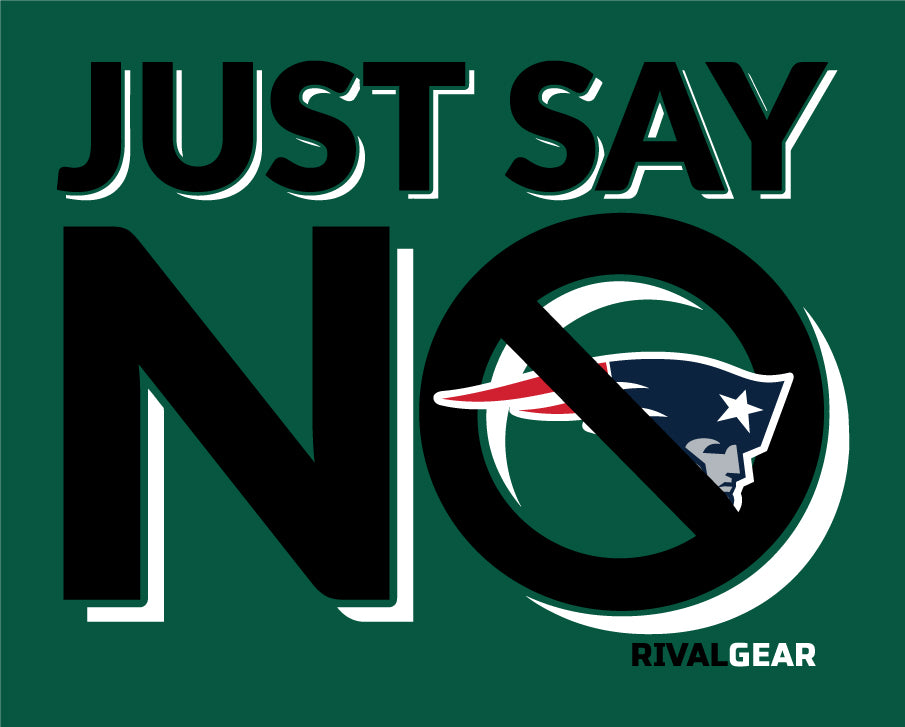 Just Say No T-Shirt for Jets Football Fans (Anti-Patriots)