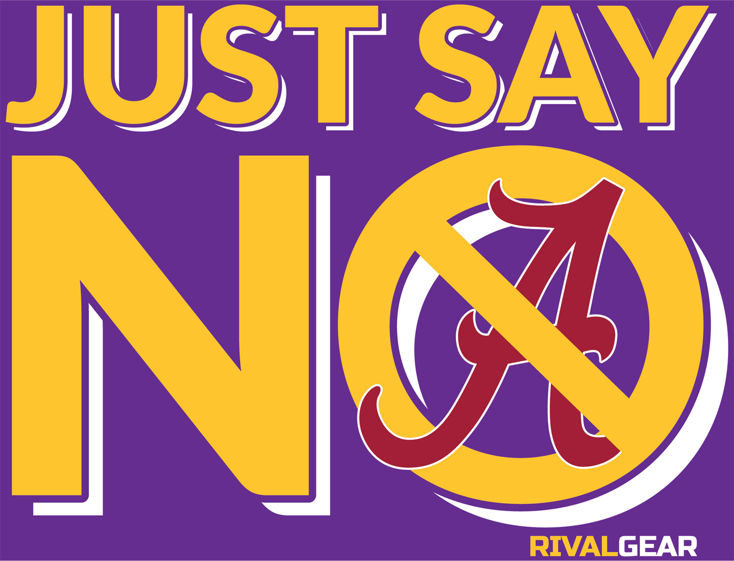 Just Say No T-Shirt for Louisiana State Football Fans (Anti-Alabama)