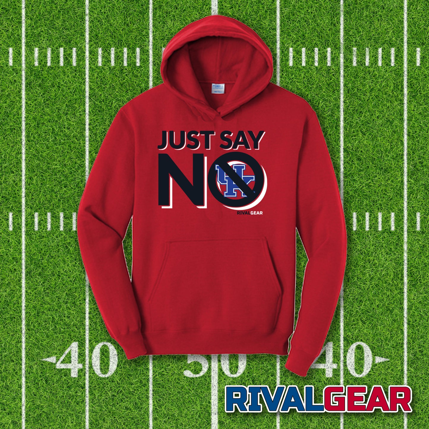 Just Say No Hoodie for Louisville Football Fans (Anti-Kentucky)