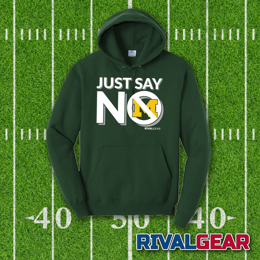 Just Say No Hoodie for Michigan State Football Fans (Anti-Michigan)