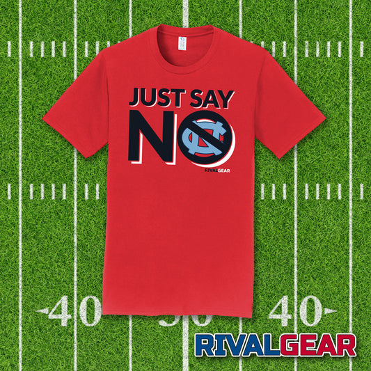 Just Say No T-Shirt for NC State Football Fans (Anti-Tarheels)