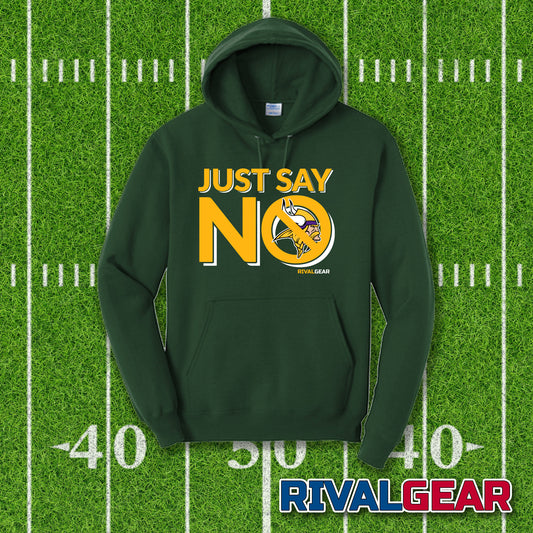 Just Say No Hoodie for Packers Football Fans (Anti-Vikings)