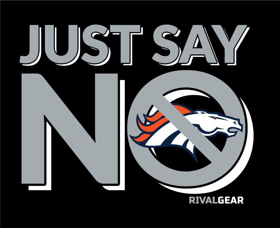 Just Say No T-Shirt for Raiders Football Fans (Anti-Broncos)