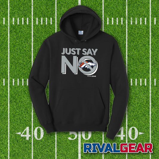 Just Say No Hoodie for Raiders Football Fans (Anti-Broncos)