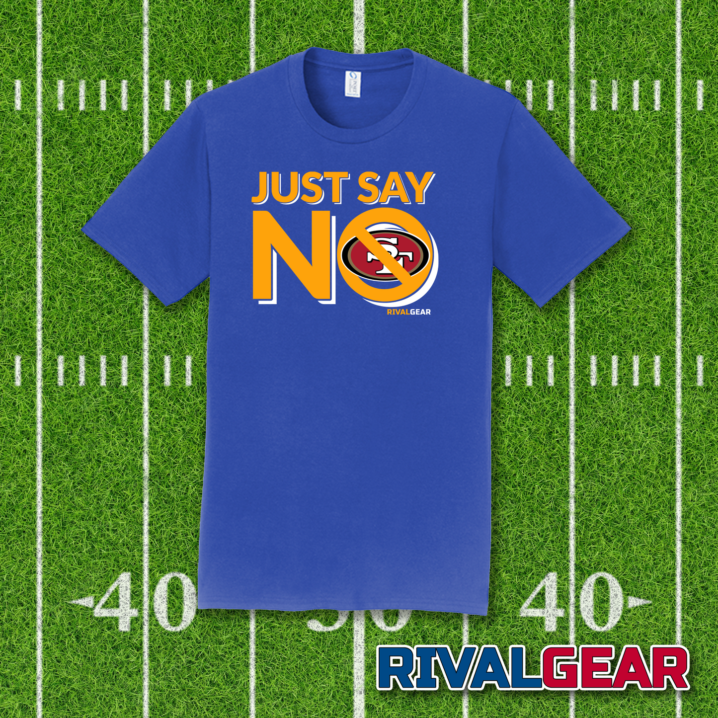 Just Say No T-Shirt for Rams Football Fans (Anti-San Francisco)