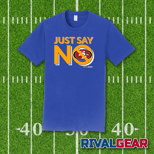 Just Say No T-Shirt for Rams Football Fans (Anti-San Francisco)