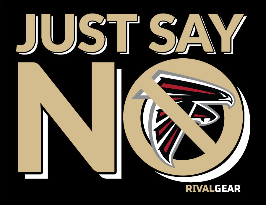 Just Say No T-Shirt for Saints Football Fans (Anti-Falcons)