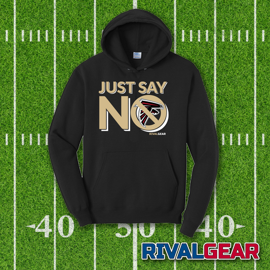 Just Say No Hoodie for Saints Football Fans (Anti-Falcons)