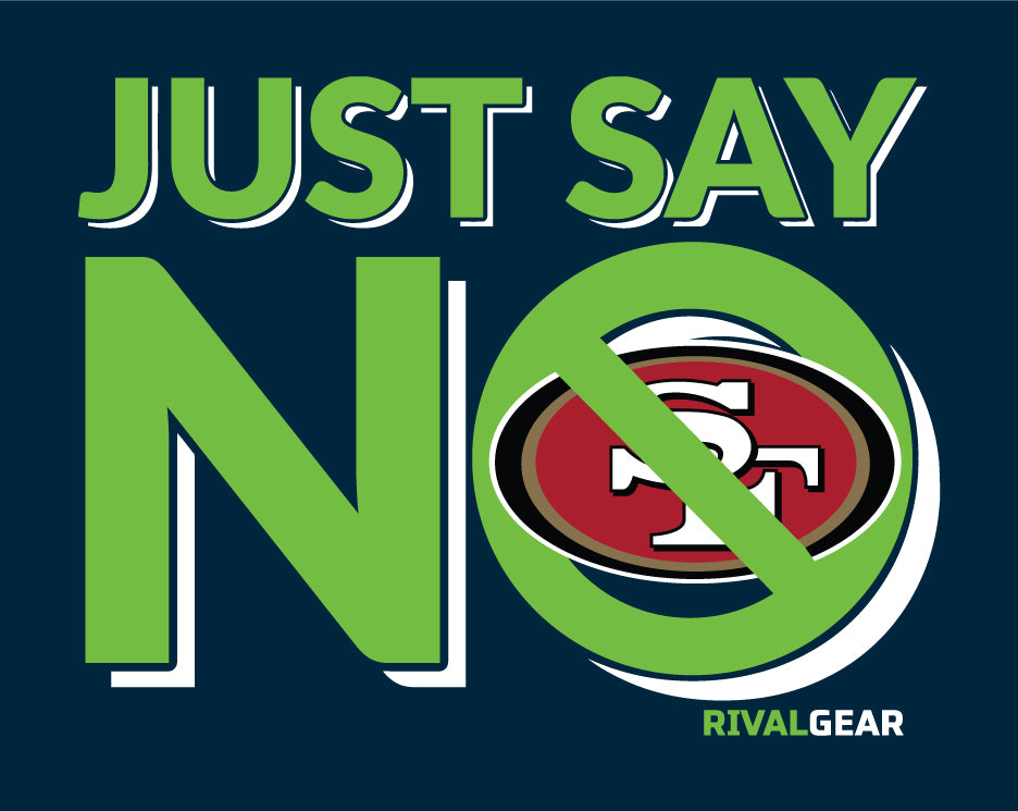 Just Say No Hoodie for Seahawks Football Fans (Anti-San Francisco)