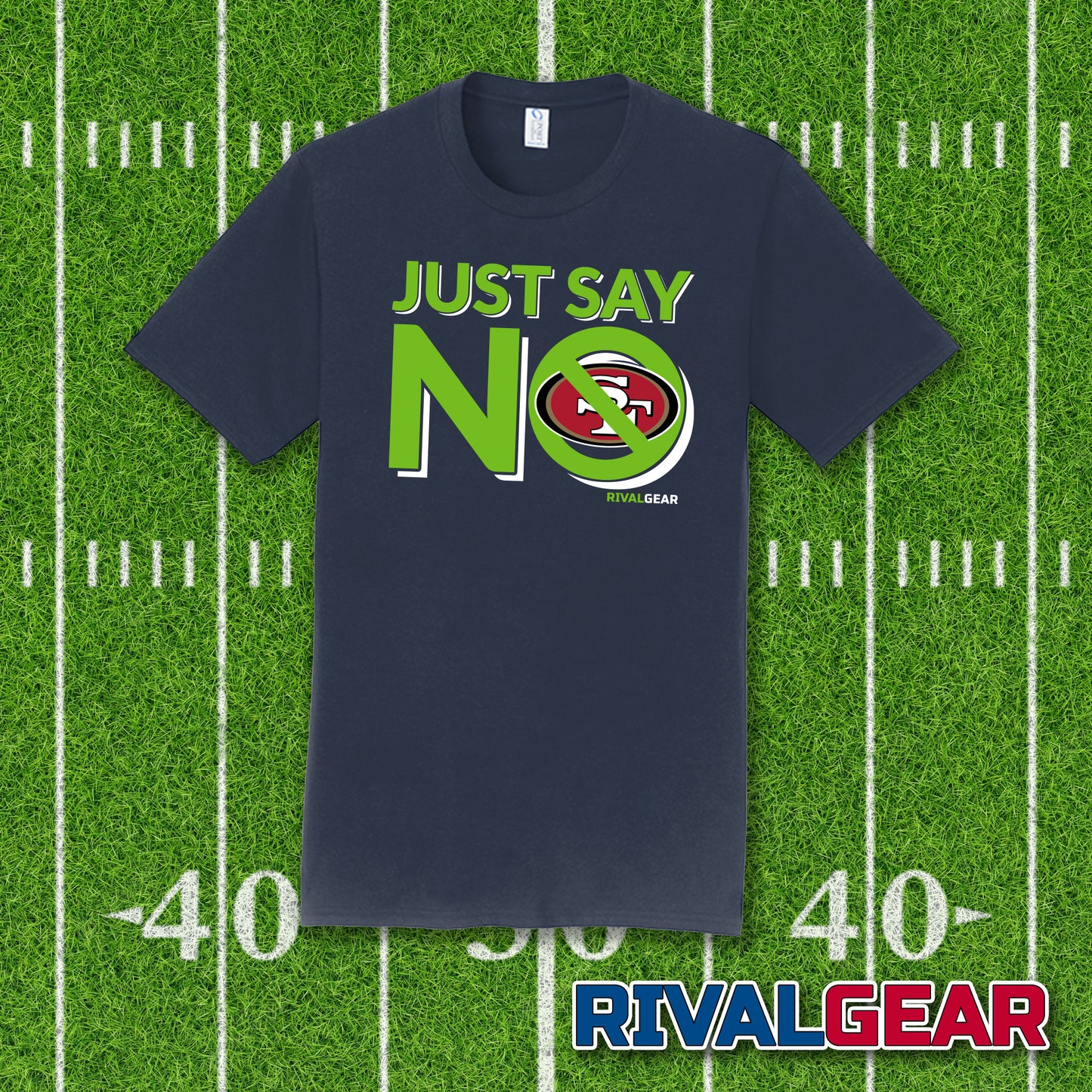 Just Say No T-Shirt for Seahawks Football Fans (Anti-San Francisco)