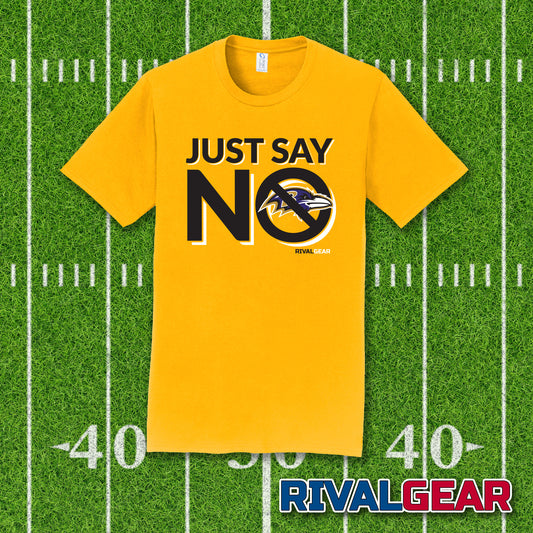 Just Say No T-Shirt for Steelers Football Fans (Anti-Ravens)