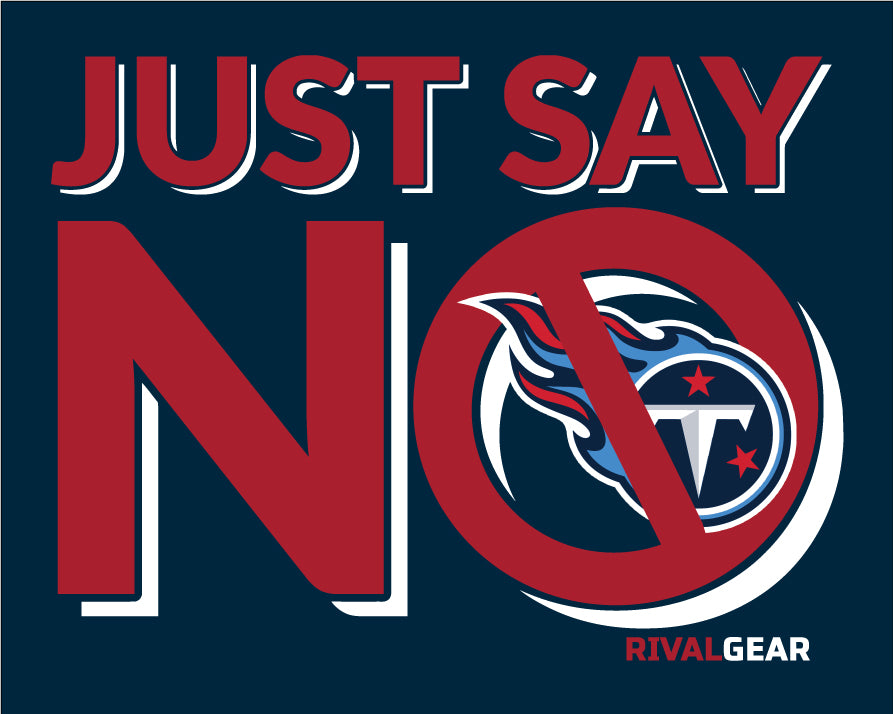 Just Say No T-Shirt for Texans Football Fans (Anti-Titans)