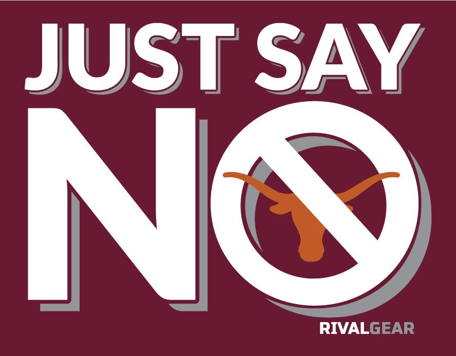 Just Say No T-Shirt for Texas A&M Football Fans (Anti-Longhorns)