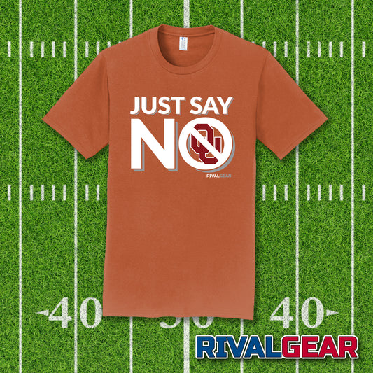 Promo Just Say No T-Shirt for Texas Football Fans (Anti-Oklahoma)