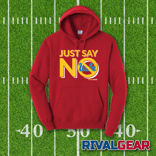 Just Say No Hoodie for Southern California Fans (Anti-UCLA)