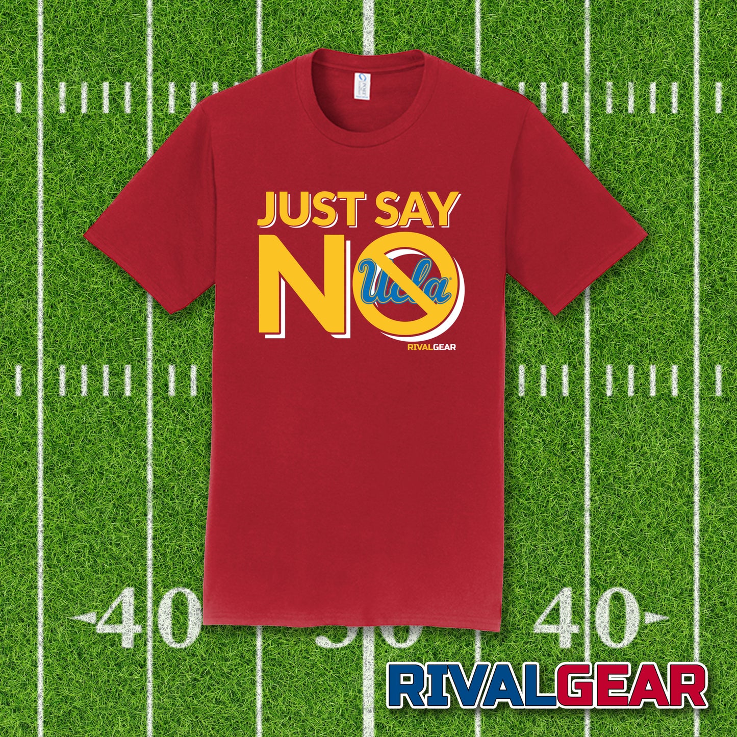 Just Say No T-Shirt for Southern California Football Fans (Anti-UCLA)