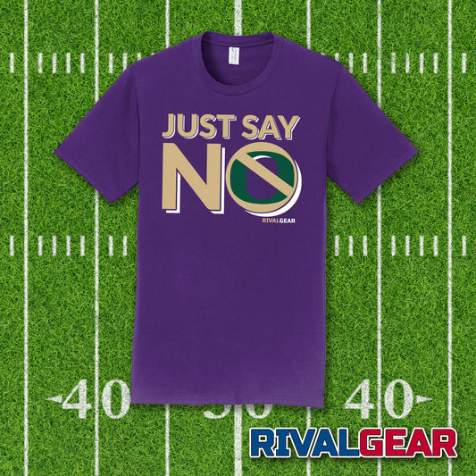 Just Say No T-Shirt for University of Washington Football Fans (Anti-Oregon)