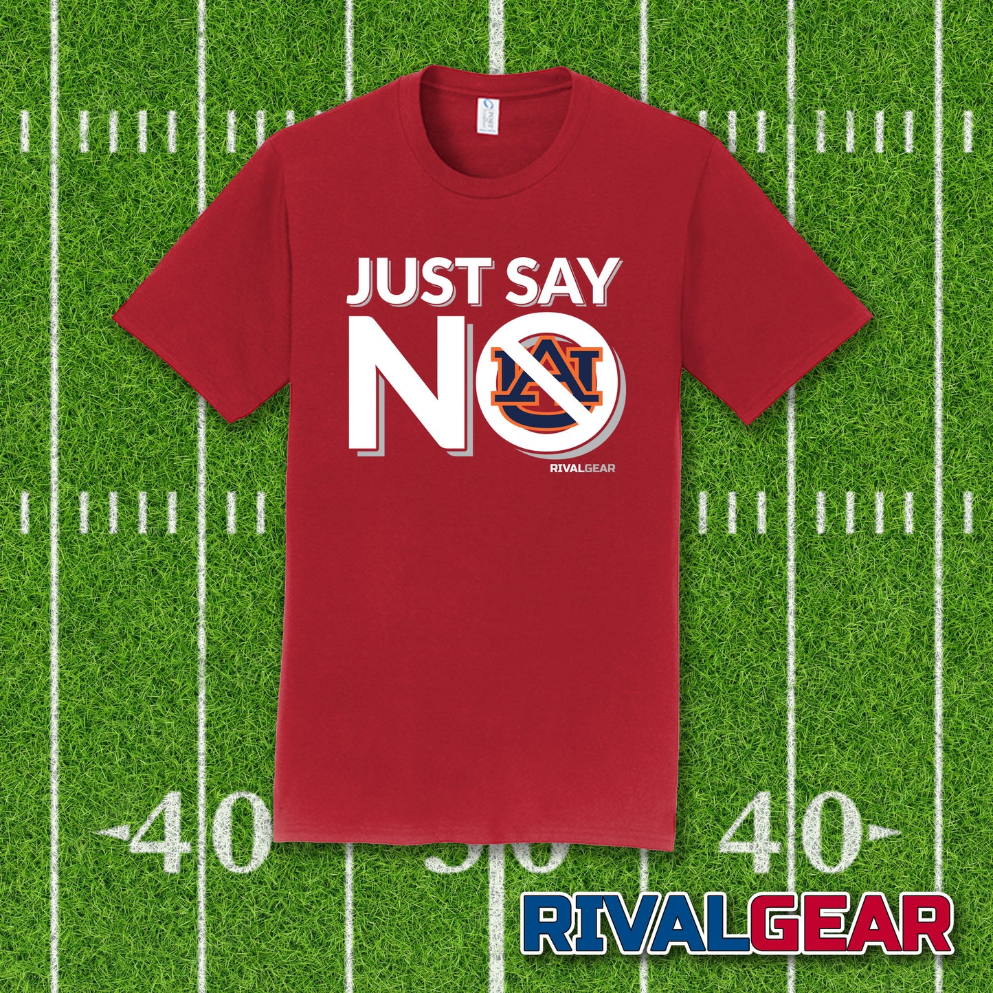 Just Say No T-Shirt for Alabama Football Fans (Anti-Auburn)