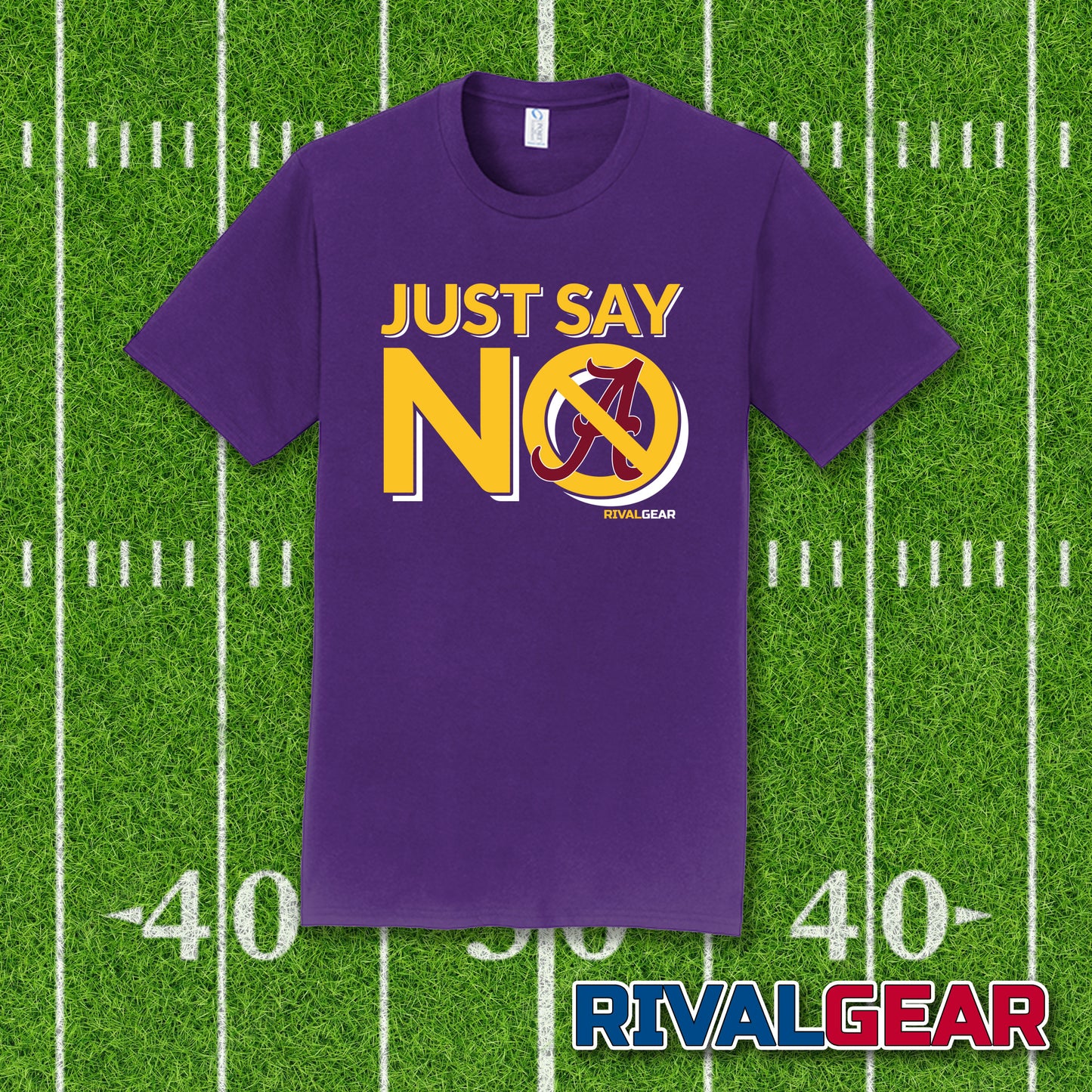 Just Say No T-Shirt for Louisiana State Football Fans (Anti-Alabama)