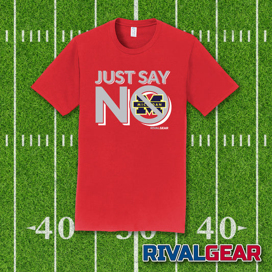 Just Say No T-Shirt for Ohio State Football Fans (Anti-Michigan)