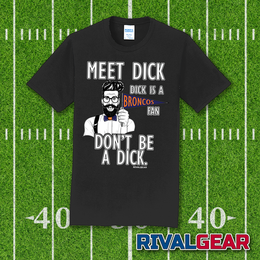 Promo Meet Dick T-Shirt for Raiders Football Fans (Anti-Broncos)