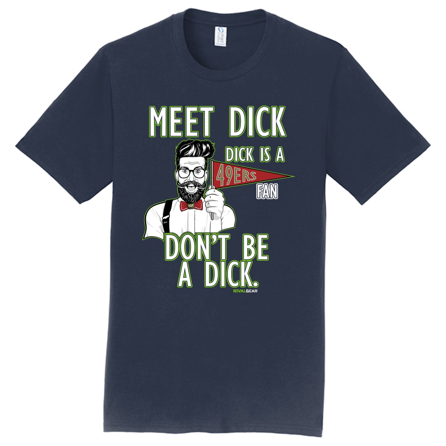 Meet Dick T-Shirt for Seahawks Football Fans (Anti-49ERS)