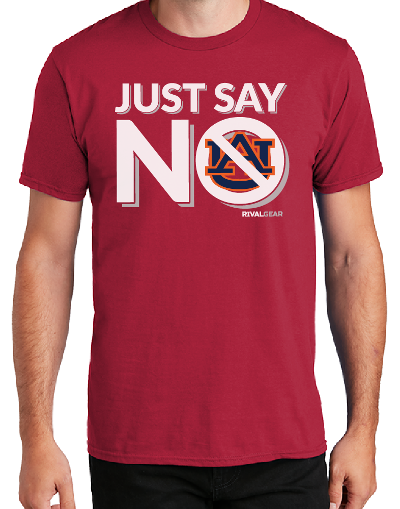 Just Say No T-Shirt for Alabama Football Fans (Anti-Auburn)